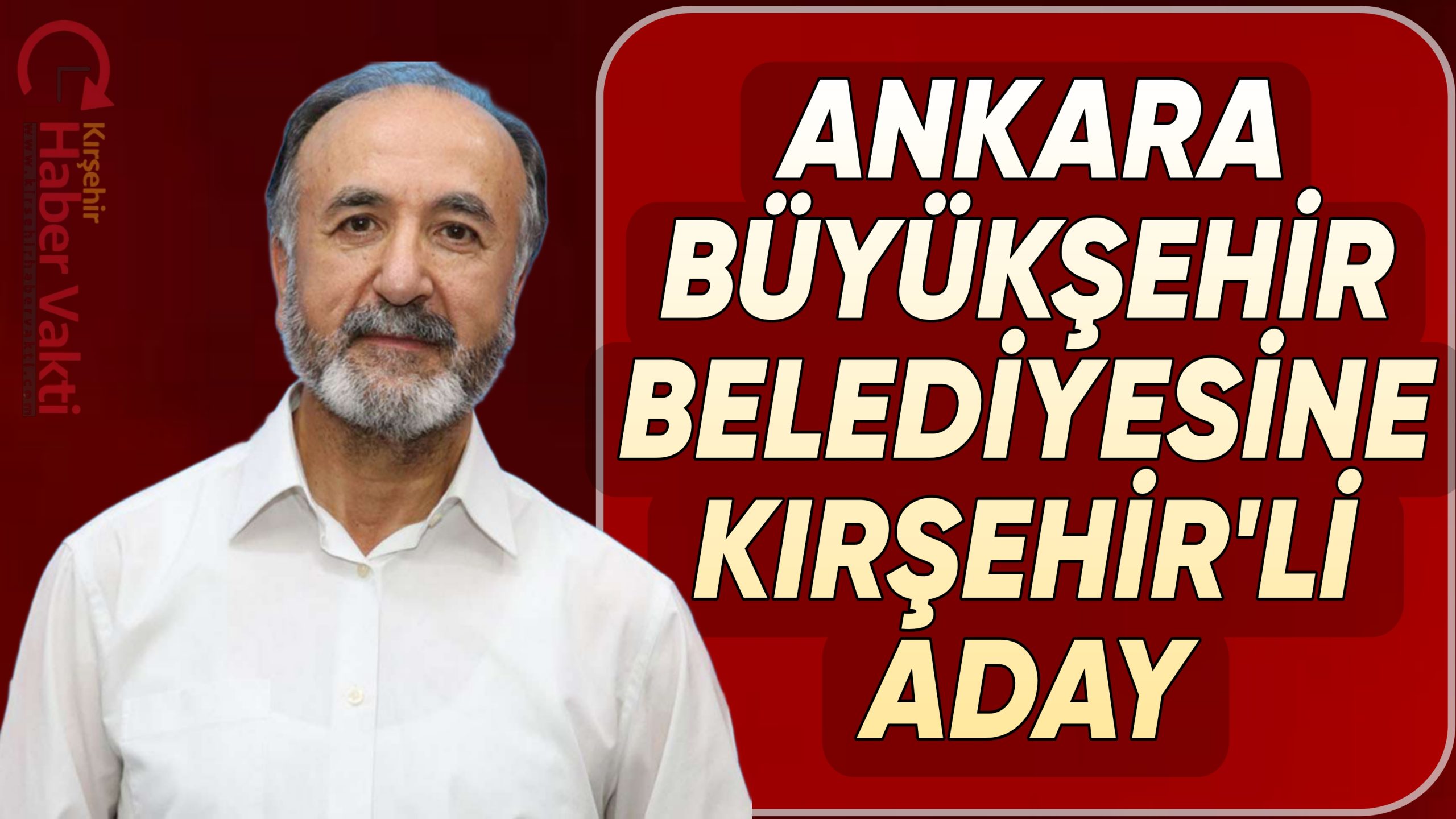 SP’NİN ANKARA BÜYÜKŞEHİR BELEDİYE BAŞKAN ADAYI KIRŞEHİR’Lİ CAFER GÜNEŞ OLDU