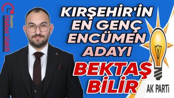 KIRŞEHİR’İN EN GENÇ BELEDİYE ENCÜMEN A. ADAYI OLDU