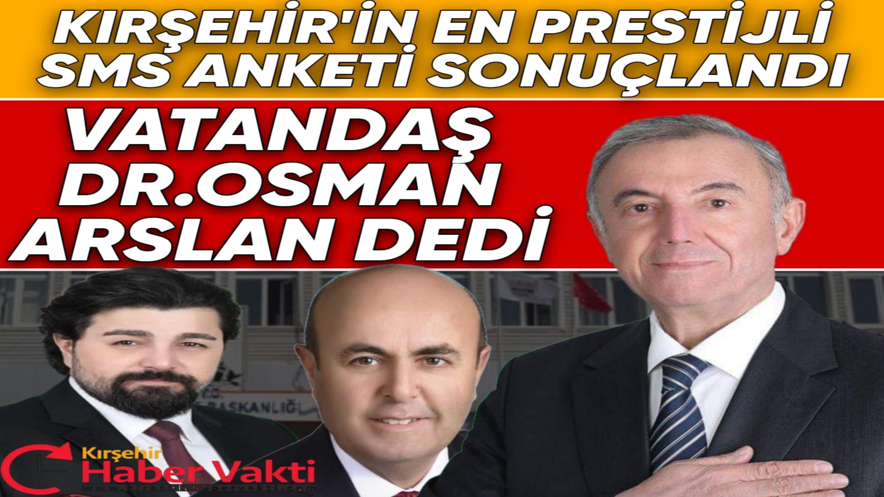 KIRŞEHİR BELEDİYE BAŞKANINI SEÇİYOR SMS ANKETİMİZ SONUÇLANDI
