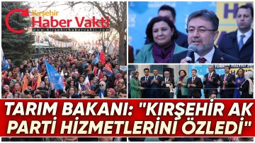BAKAN YUMAKLI: “İKİ ANLAYIŞ ARASINDAKİ FARKI GÖRÜYORUZ, KIRŞEHİR’E ÇİVİ BİLE ÇAKILMAMIŞ”