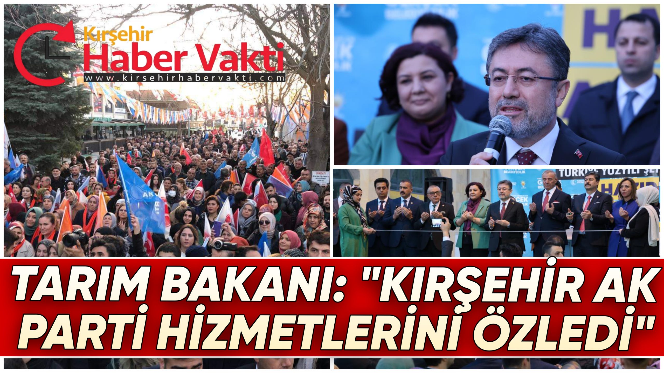 Kırşehir ziyaretinde Ak Parti seçim bürosu açılışına katılan Tarım ve