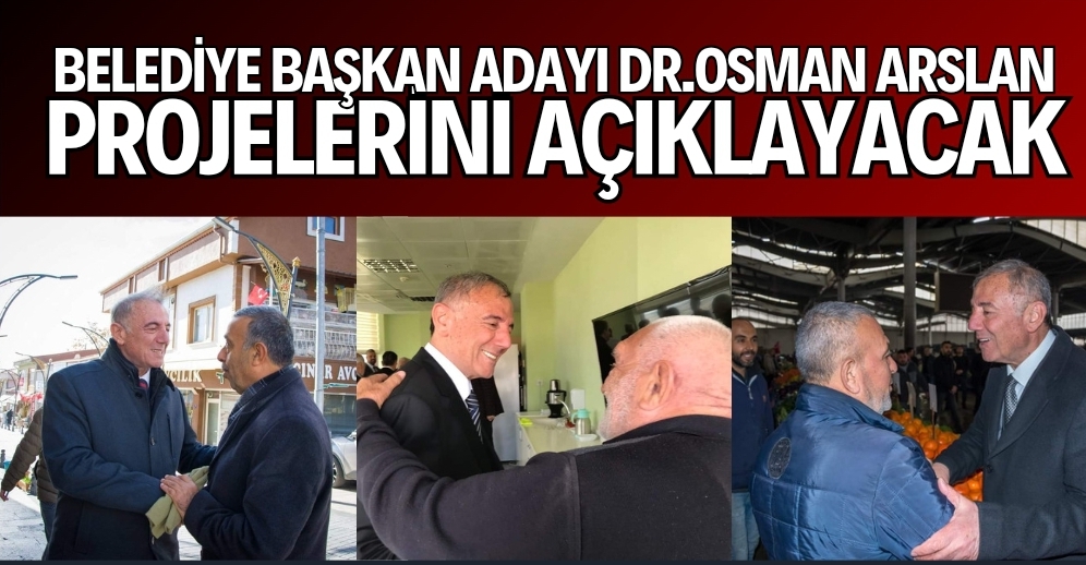 OSMAN ARSLAN KIRŞEHİR İÇİN PROJELERİNİ AÇIKLAYACAK