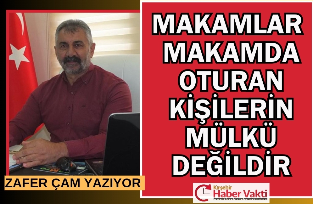 MAKAM O MAKAMDA OTURAN KİŞİLERİN MÜLKÜ DEĞİLDİR &nbsp; &nbsp; Kırşehir