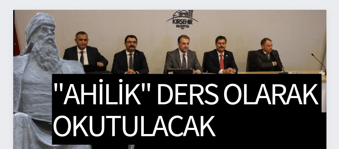  “AHİLİK” DERSİ MEB MÜFREDATINA ALINACAK 