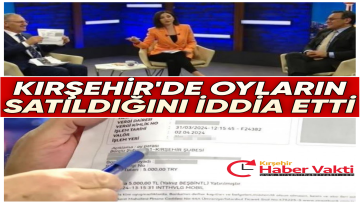 KIRŞEHİR’DE OYLAR SATIN ALINDI İDDİASINA TEPKİ