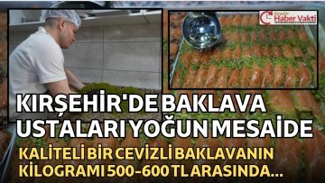 BAKLAVA USTALARI YOĞUN MESAİDE