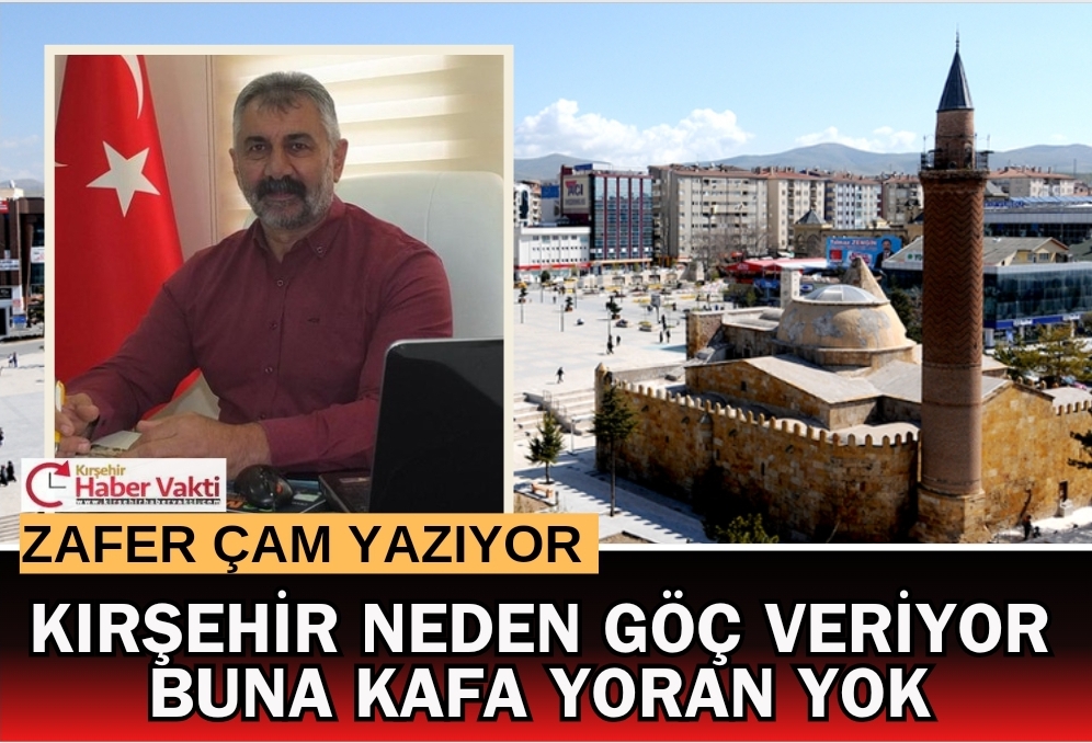 EVREN VE SARIYAHŞİ İLÇELERİ Kırşehir neden göç veriyor. Oturup buna