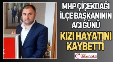 MHP İLÇE BAŞKANININ ACI GÜNÜ