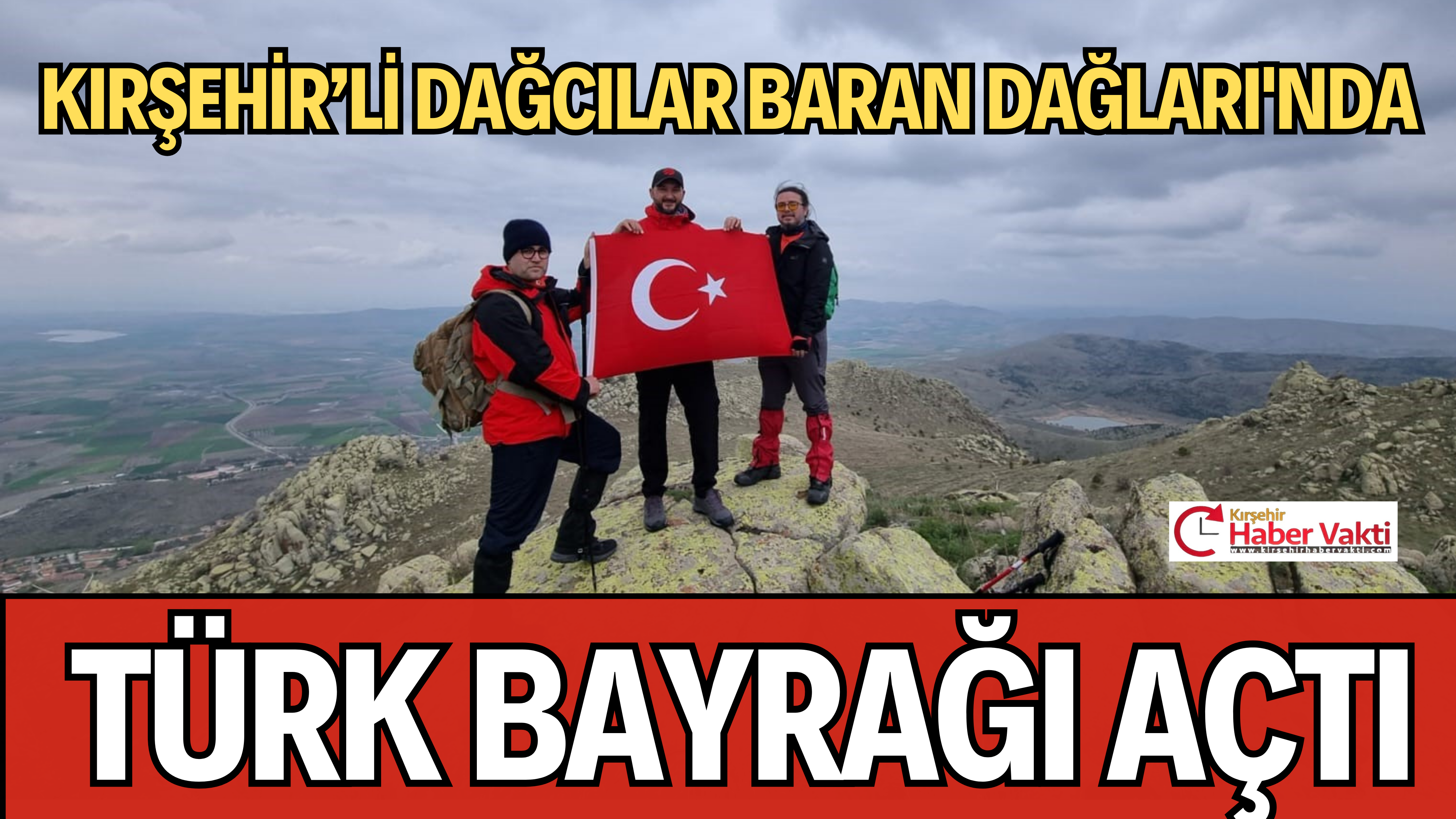 KIRŞEHİRLİ DAĞCILARDAN BAYRAK…