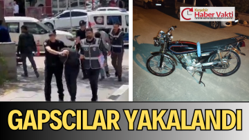 MOTOSİKLET GAPSCILARI YAKALANDI
