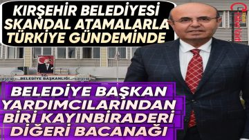 BAŞKAN EKİCİOĞLU’NUN İLK İCRAATI AKRABA ATAMALARI