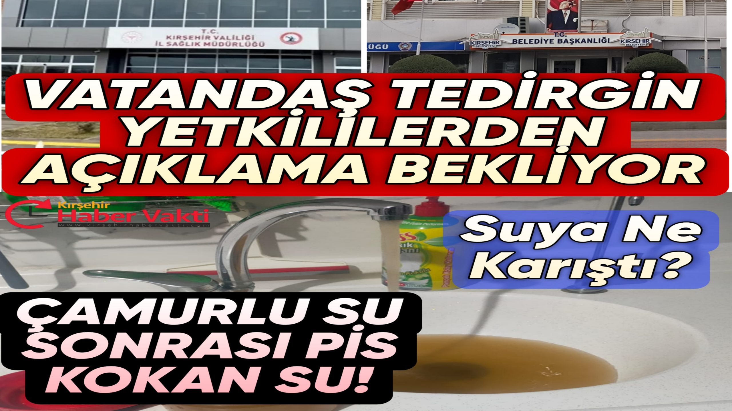KIRŞEHİR DE YAŞANAN SU KRİZİ SONRASI HALKIN SAĞLIĞI HALA RİSK ALTINDA MI?