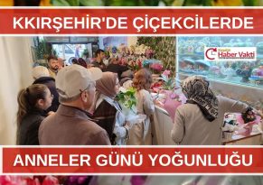 KIRŞEHİR’DE ANNELER GÜNÜ