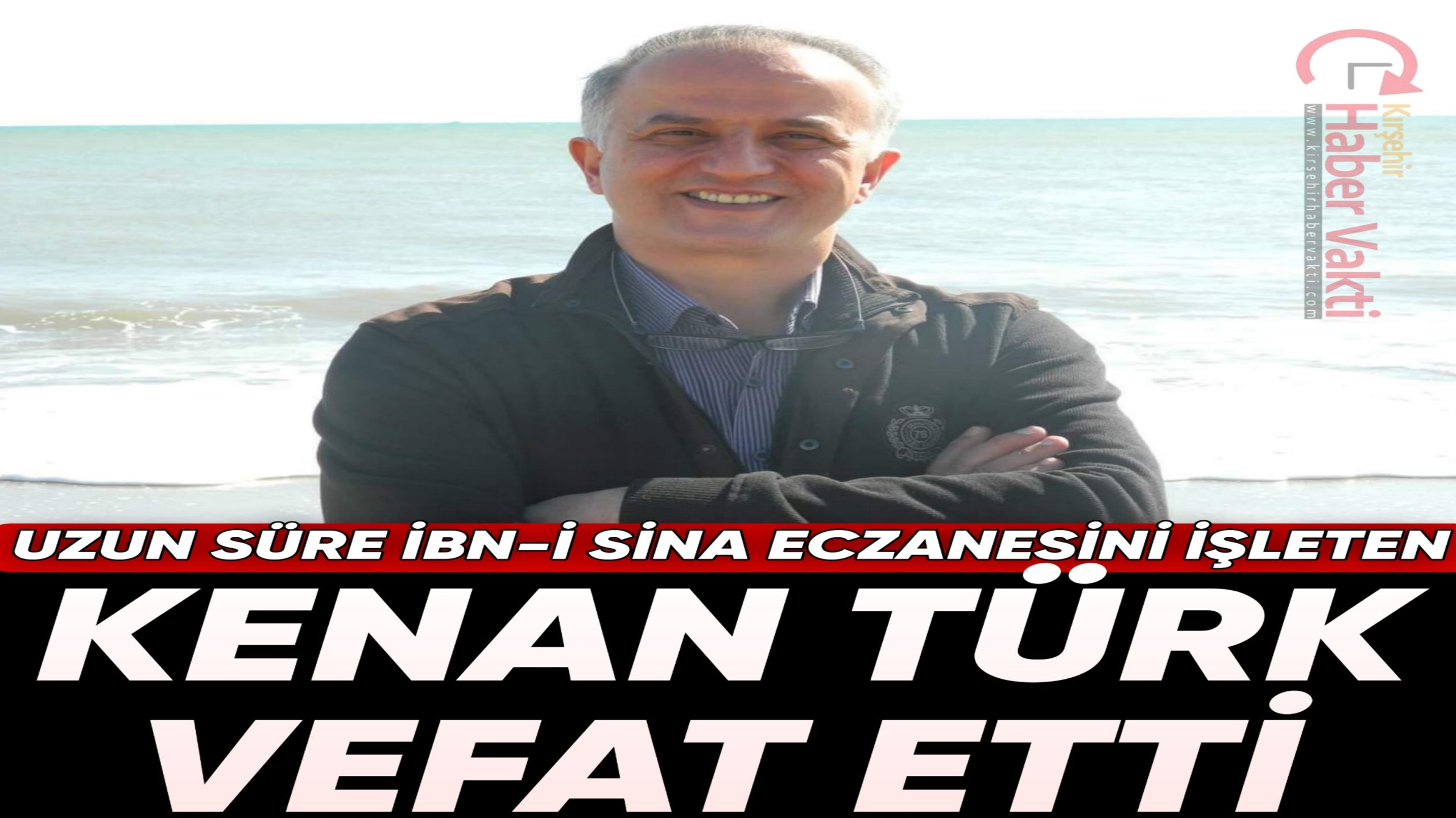 ECZACI KENAN TÜRK VEFAT ETTİ