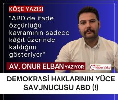 AVUKAT ONUR ELBAN’IN KALEMİNDEN…