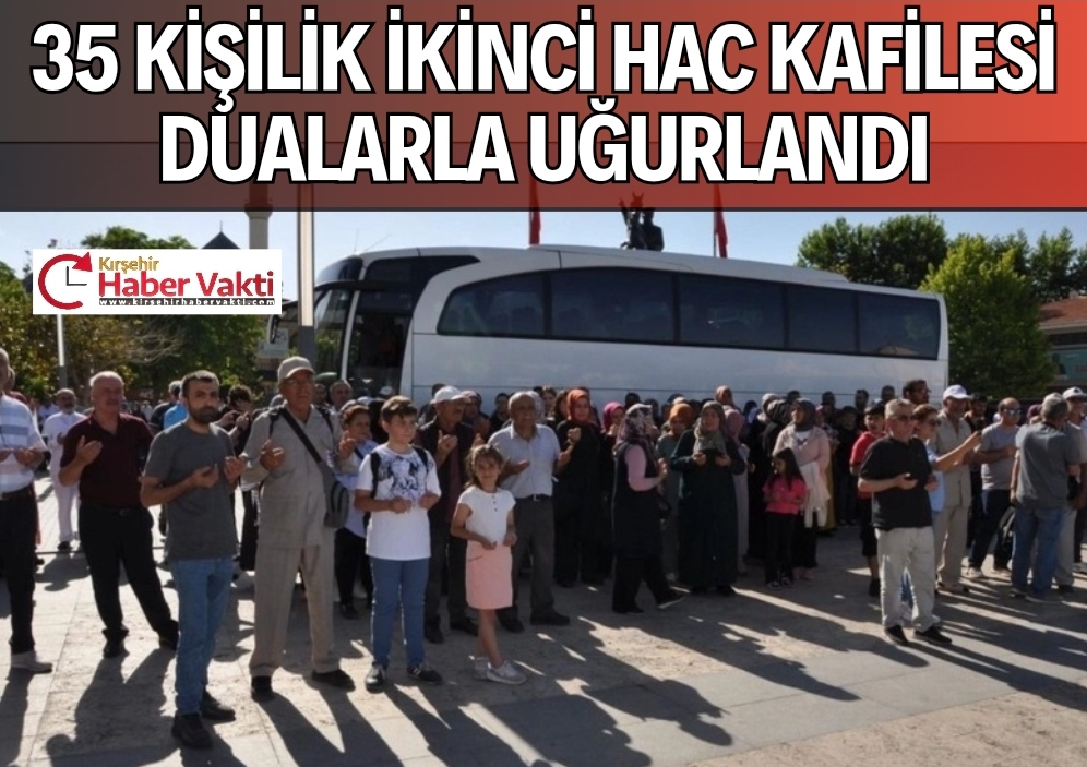 İKİNCİ HAC KAFİLESİ DUALARLA KUTSAL TOPRAKLARA UĞURLANDI