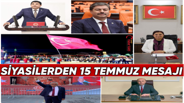 SİYASİLERDEN 15 TEMMUZ MESAJI