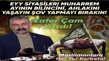 ZAFER ÇAM YAZDI:”AŞURE DAĞITIYORUZ ADI ALTINDA ŞOV YAPILIYOR”
