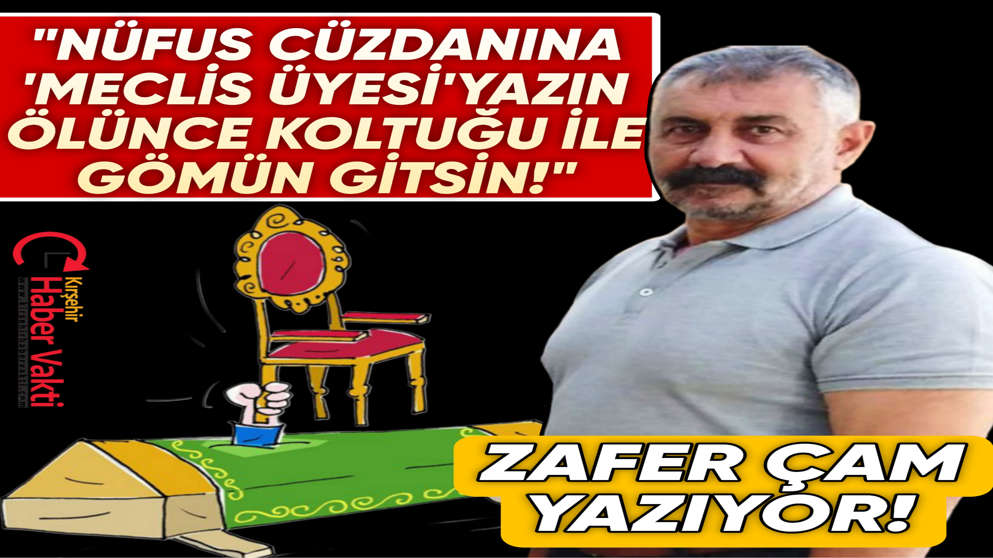 ZAFER ÇAM, YÜZÜ KIZARMAYAN SİYASET CANBAZLARINI YAZDI