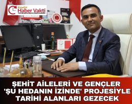 Çanakkale ve Bursa’daki tarihi alanları ziyaret edecek.