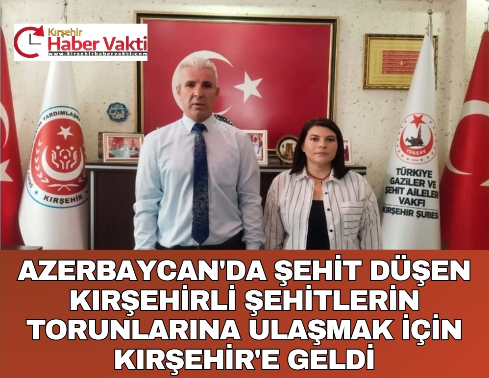 Kırşehirli şehitlerin torunlarına ulaşmak için Kırşehir’e geldi.
