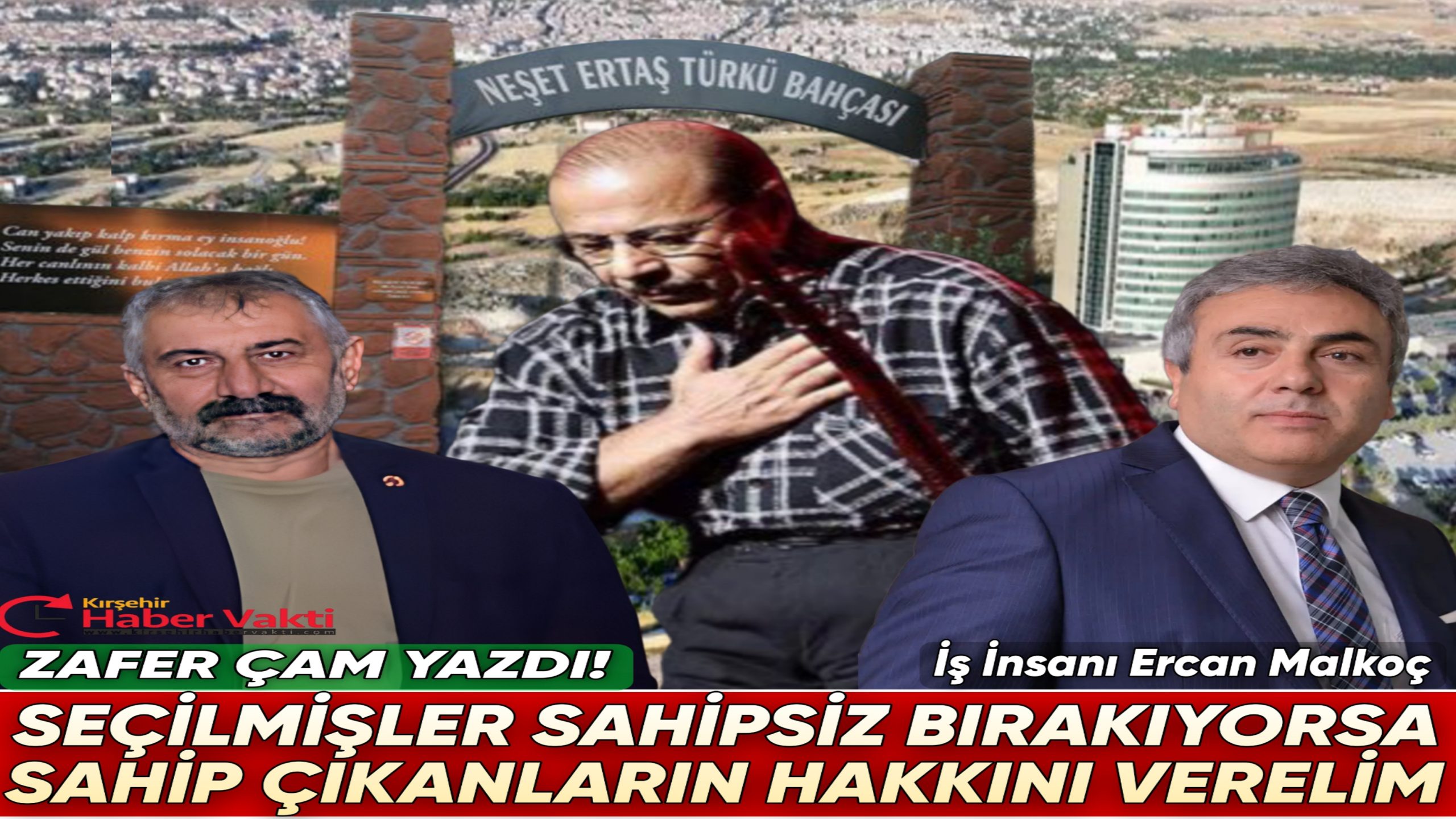 ZAFER ÇAM:”MALKOÇ GİBİ MEMLEKET SEVDALILARINA SAHİP ÇIKMAK GEREK