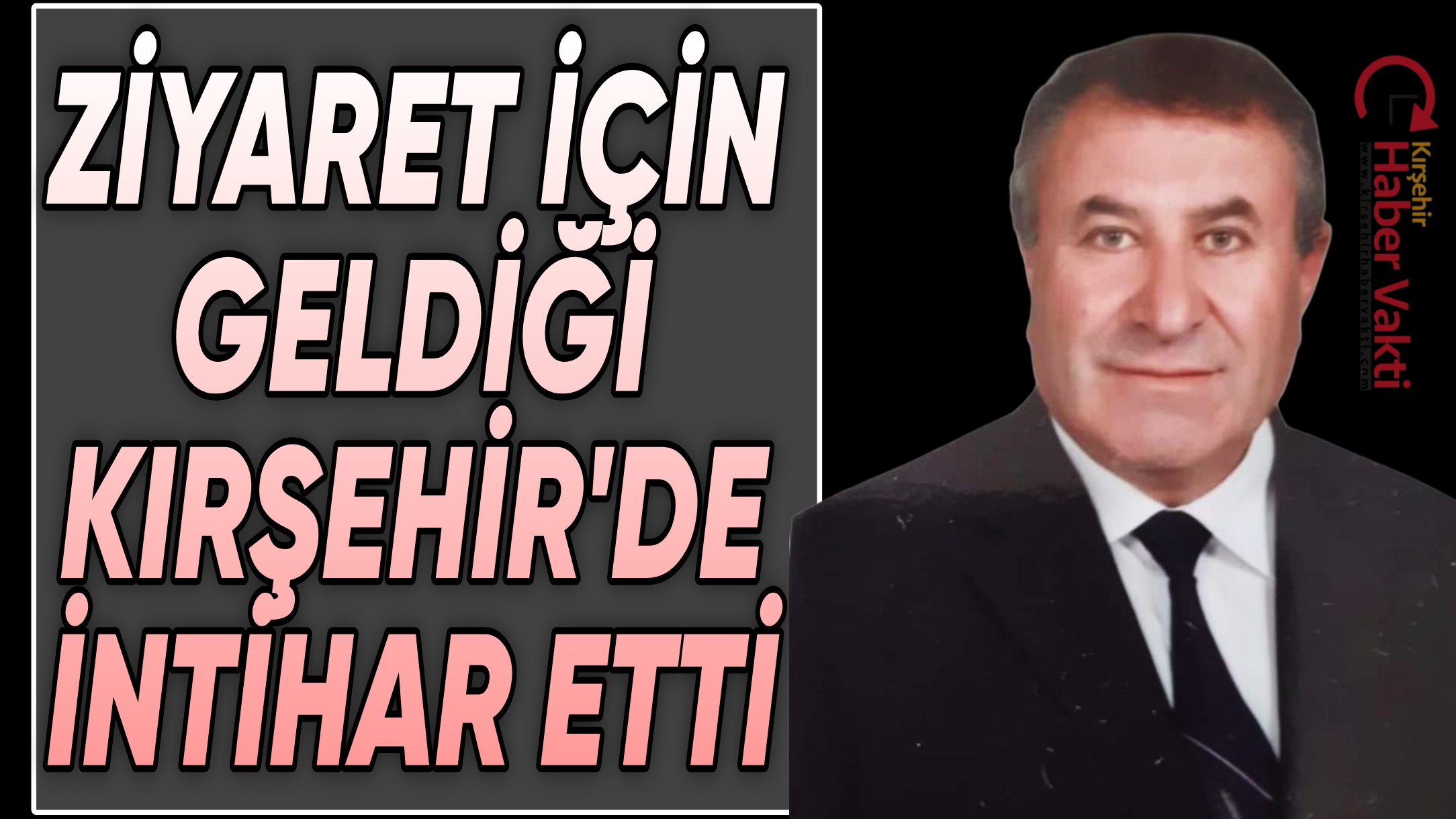 ANKARA’DAN GELDİĞİ KIRŞEHİR’DE İNTİHAR ETTİ