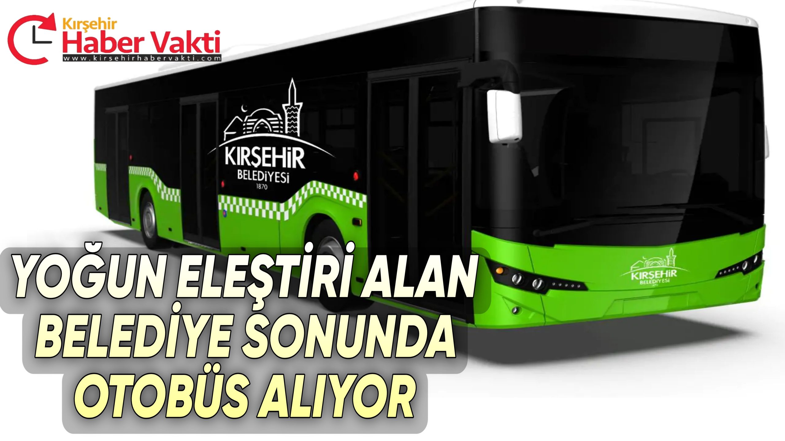 KIRŞEHİR BELEDİYESİ YENİ HALK OTOBÜSÜ ALACAK