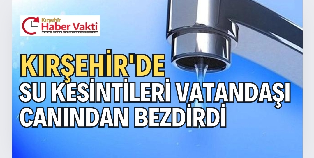 KERVANSARAY MAHALLESİ’DE İKİ GÜNDÜR SULAR KESİK