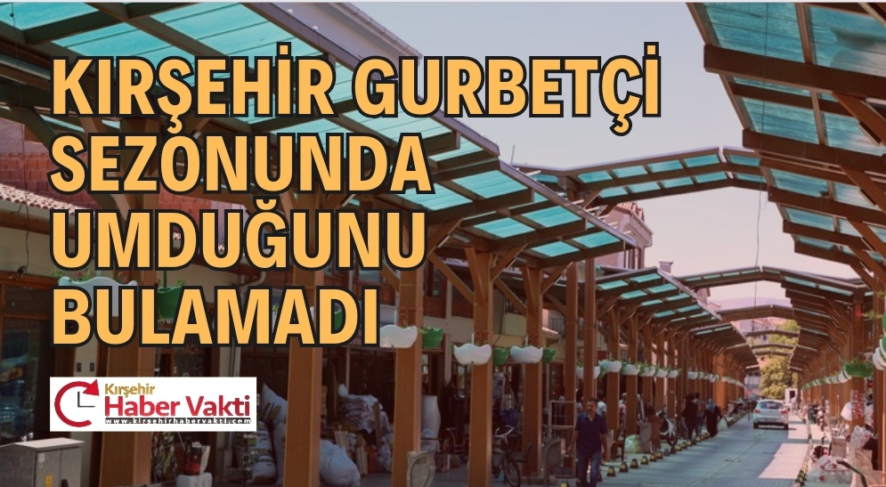 KIRŞEHİR UMDUĞUNU BULAMADI