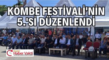 Kömbe Festivali’nin 5.’si düzenlendi