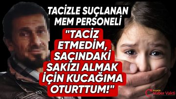 TACİZLE SUÇLANAN OKUL HADEMESİ KENDİNİ SAVUNDU