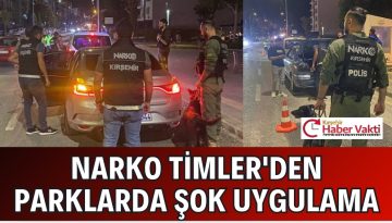 NARKO TİMLERDEN ŞOK UYGULAMA