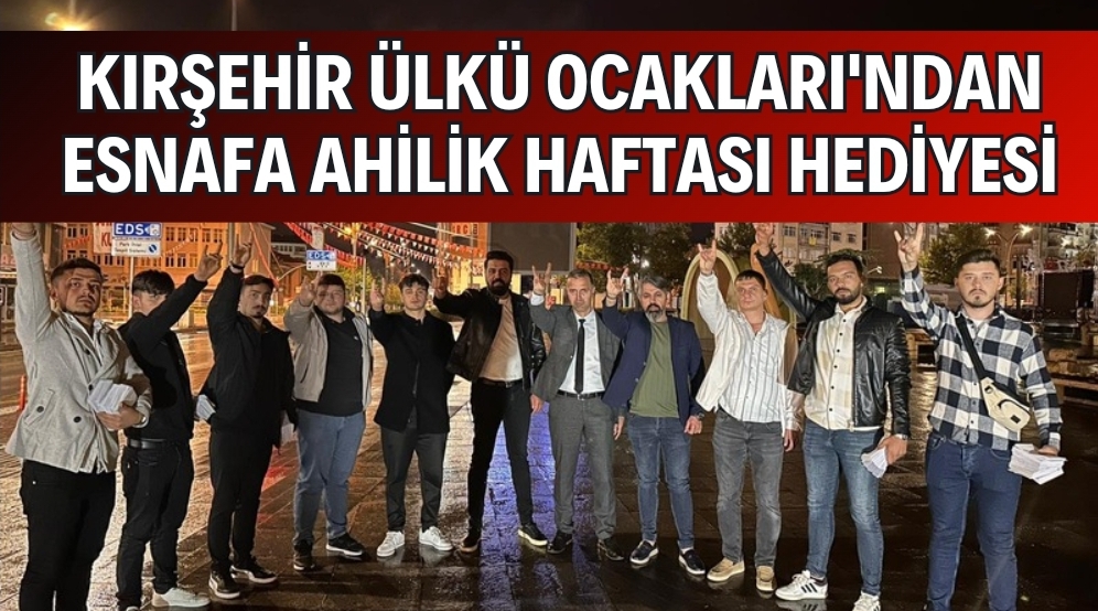 KIRŞEHİR ÜLKÜ OCAKLARINDAN AHİLİK HEDİYESİ