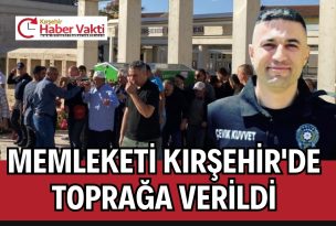 POLİS MEMURU İBRAHİM KÖKSAL TOPRAĞA VERİLDİ
