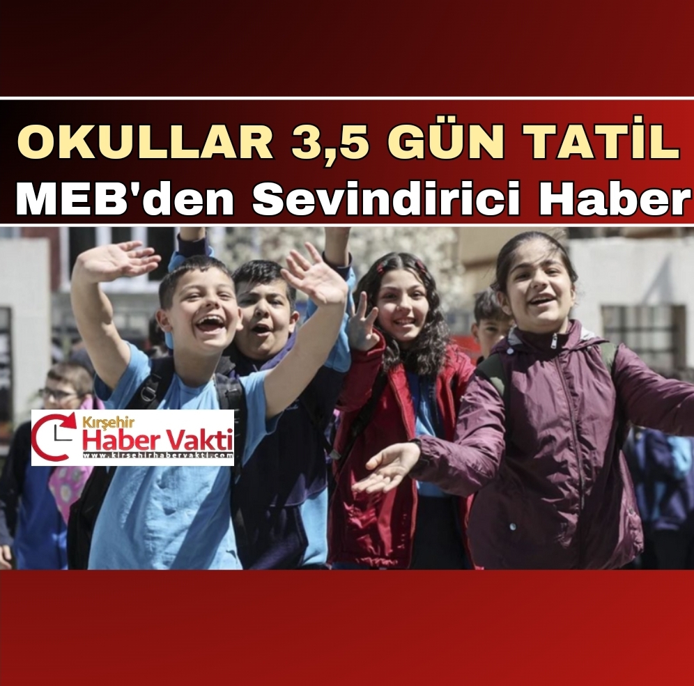 ÖĞRENCİLERE 3,5 GÜN TATİL
