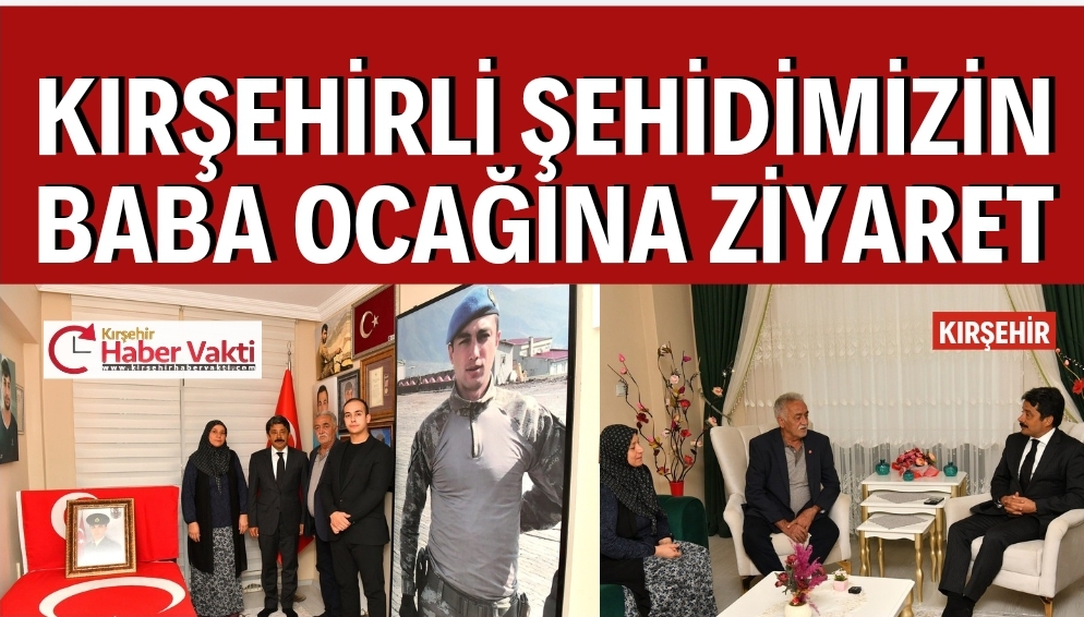 ŞEHİDİMİZİN BABA OCAĞINA ZİYARET