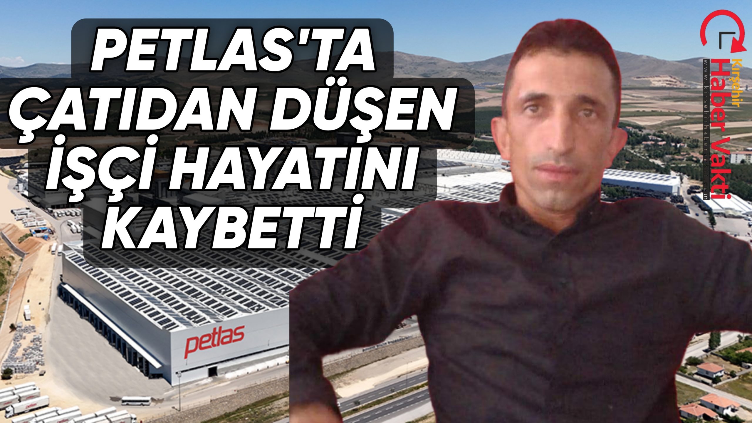 PETLAS’TA İŞ KAZASI BİR ÖLÜ