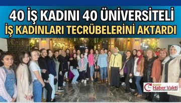 40 iş kadını 40 üniversiteli kız öğrenci ile buluştu.