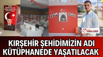 Şehidin adı kütüphane yaşatılacak.