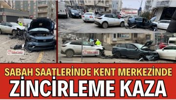 KENT MERKEZİNDE ZİNCİRLEME KAZA