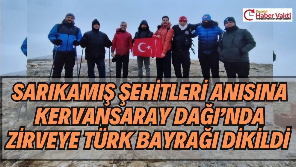 Sarıkamış Şehitleri anısına Kervansaray Dağı’nda zirveye Türk Bayrağı dikildi
