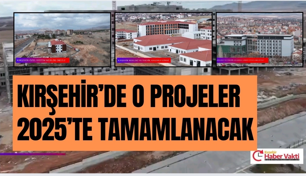 Kırşehir’de 7 önemli proje 2025’te tamamlanacak