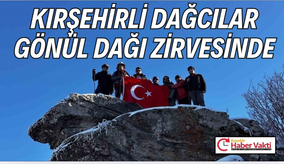 KIRŞEHİRLİ DAĞCILAR TÜRK BAYRAĞI AÇTI