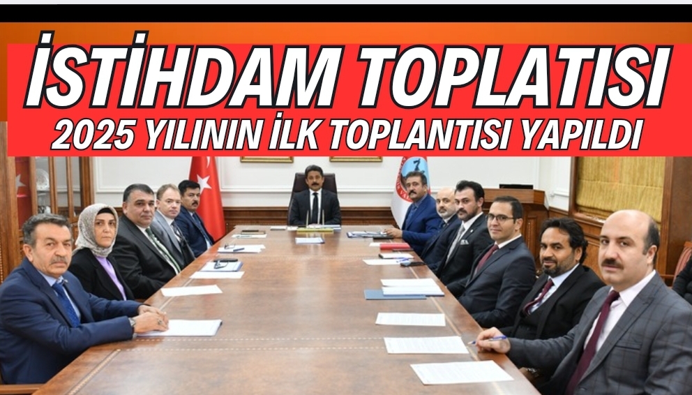 YILIN İLK İSTİHDAM TOPLANTISI YAPILDI.