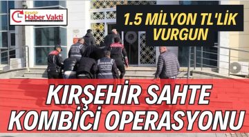 Kırşehir’de dolandırıcılık şebekesi çökertildi: 1.5 Milyon TL vurgun