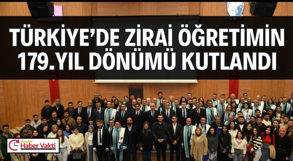 Türkiye’de Zirai Öğretimin Başlamasının 179. Yıl Dönümü Kırşehir’de Kutlandı