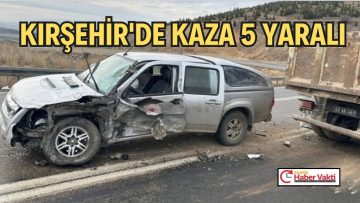 KIRŞEHİR’DE KAZA 5 YARALI…