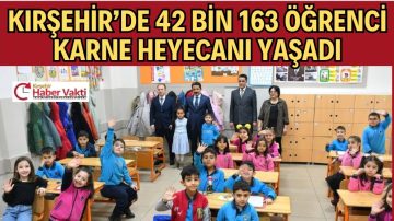 Kırşehir’de 42 Bin 163 Öğrenci Karne Heyecanı Yaşadı.