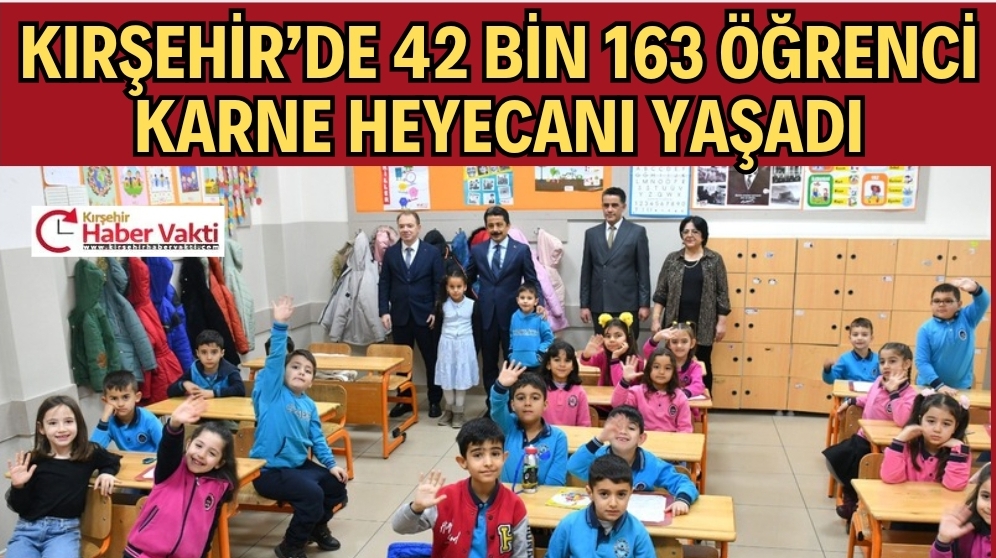 Kırşehir’de 42 Bin 163 Öğrenci Karne Heyecanı Yaşadı. Cansu KILINÇ/SABAH